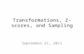 Transformations, Z-scores, and Sampling September 21, 2011.