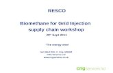 Iain Ward BSc. C. Eng. MIGEM CNG Services Ltd  29 th Sept 2011 RESCO Biomethane for Grid Injection supply chain workshop ‘The energy.