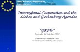 Regional Policy EUROPEAN COMMISSION 1 Interregional Cooperation and the Lisbon and Gothenburg Agendas “GROW” Brussels, 18 October 2007 Territorial Co-operation.