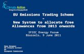 1 EU Emissions Trading Scheme – New System to allocate free Allowances from 2013 onwards IFIEC Energy Forum Brussels, 9 June 2011 Hans Bergman DG Climate.