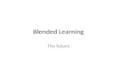 Blended Learning The future. Emergent CALL Intelligent tutor systems (ICALL – computer tutors) NLP - Natural Language Processing (ambiguity) Machine –