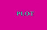 PLOT. PLOT – plan of ___________ or series of ________ in a story. action events.