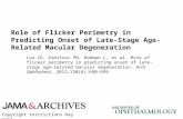 Luu CD, Dimitrov PN, Robman L, et al. Role of flicker perimetry in predicting onset of late-stage age-related macular degeneration. Arch Ophthalmol. 2012;130(6):690-699.