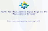 Youth for Development Topic Page on the Development Gateway .