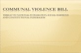 The Communal Violence (Prevention, Control and Rehabilitation of Victims) Bill, 2005 was introduced in the Parliament in 2005.  The so-called civil.