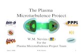 June 3, 2004W.M. Nevins1 The Plasma Microturbulence Project W.M. Nevins ( ) For the Plasma Microturbulence Project Team.