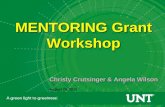 Christy Crutsinger & Angela Wilson August 28, 2015 MENTORING Grant Workshop.