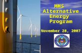 MMS Alternative Energy Program November 28, 2007.