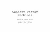 Support Vector Machines Mei-Chen Yeh 04/20/2010. The Classification Problem Label instances, usually represented by feature vectors, into one of the predefined.