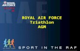ROYAL AIR FORCE Triathlon AGM triathlon. SCOPE Chairman’s Vision The Committee Financial Plan Presentation of Colours RAF Tri Achievements Chairman’s.