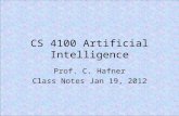 CS 4100 Artificial Intelligence Prof. C. Hafner Class Notes Jan 19, 2012.