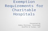 501(r) Tax Exemption Requirements for Charitable Hospitals Presented by Eddie Phillips, Principal Draffin & Tucker, LLP.
