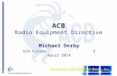 ACB Radio Equipment Directive Michael Derby ACB Europe9 April 2014.