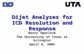 Dijet Analyses for ICD Resolution and Response Barry Spurlock The University of Texas at Arlington April 8, 2004.