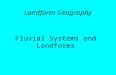 Landform Geography Fluvial Systems and Landforms.