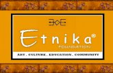 MISSION The mission of ETNIKA FOUNDATION is to promote cultural exchange through artistic, cultural and educational programs and events. The impetus behind.