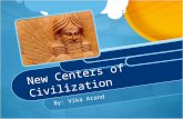New Centers of Civilization By: Vika Arand. Pastoral Nomad They domesticated animals for food and clothing. They were the most important of the nomads.