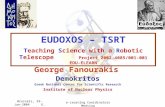 Brussels, 29-Jan-2004 G. Fanourakis e-Learning Coordinators Meeting EUDOXOS – TSRT Teaching Science with a Robotic Telescope Project 2002-4085/001-001.