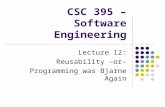 CSC 395 – Software Engineering Lecture 12: Reusability –or– Programming was Bjarne Again.