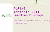 AgFiMS Tanzania 2011 Headline Findings Irma Grundling, Annette Altvater, Linda Helgesson Sekei 15 February 2012.