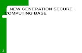 1 NEW GENERATION SECURE COMPUTING BASE. 2 INTRODUCTION  Next Generation Secure Computing Base,formerly known as Palladium.  The aim for palladium is.