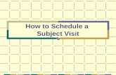 How to Schedule a Subject Visit. Requests All requests for inpatient or outpatient visits must be submitted through the GCRC Request for an Appointment.