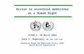 Access to essential medicines as a Human Right Hans V. Hogerzeil, MD, PhD, FRCP Edin Essential Drugs and Medicines Policy (EDM) World Health Organization.
