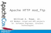 Apache HTTP mod_ftp William A. Rowe, Jr. ASF Member, httpd and APR projects Sr. Software Engineer, Covalent Technologies.