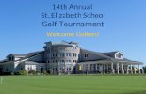 14th Annual St. Elizabeth School Golf Tournament Welcome Golfers!