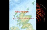 Aberdeen By: Dillon Sylvander. Where is Aberdeen Located in the Country? Aberdeen is located In the British Isles, Scotland. Scotland is not a Country,