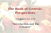 The Book of Genesis: Perspectives Chapters 1:1-2:25 “Introduction and The Creation”