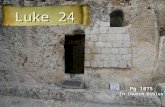 Luke 24 Pg 1075 In Church Bibles. Discouraged Disciples DisciplesDisciples...Christians...Christians DistantDistant...Walking away...Walking away.
