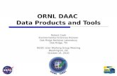 1 ORNL DAAC Data Products and Tools Robert Cook Environmental Sciences Division Oak Ridge National Laboratory Oak Ridge, TN NSIDC User Working Group Meeting.