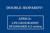 DOUBLE JEOPARDY! AFRICA: LPS GEOGRAPHY STANDARD 4.2 review.