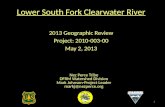 Lower South ForkClearwater River Lower South Fork Clearwater River Nez Perce Tribe DFRM Watershed Division Mark Johnson-Project Leader markj@nezperce.org.