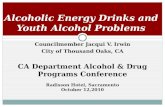 Councilmember Jacqui V. Irwin City of Thousand Oaks, CA CA Department Alcohol & Drug Programs Conference Radisson Hotel, Sacramento October 12,2010 Alcoholic.