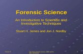 Chapter 16 CRC Press: Forensic Science, James and Nordby, 2nd Edition 1# Forensic Science An Introduction to Scientific and Investigative Techniques Stuart.