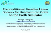Preconditioned Iterative Linear Solvers for Unstructured Grids on the Earth Simulator Kengo Nakajima nakajima@cc.u-tokyo.ac.jp Supercomputing Division,