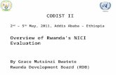CODIST II  2 nd – 5 th May, 2011, Addis Ababa – Ethiopia  Overview of Rwanda’s NICI Evaluation  By Grace Mutsinzi Bwatete  Rwanda Development Board.