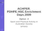 ACHPER PDHPE HSC Enrichment Days 2009 Option 2 Sport and Physical Activity in Australian Society SPAAS.