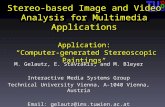 WIEN Stereo-based Image and Video Analysis for Multimedia Applications Application: “Computer-generated Stereoscopic Paintings“ M. Gelautz, E. Stavrakis,