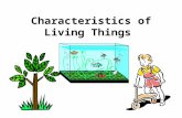Characteristics of Living Things 1. COMPOSED OF CELLS 1. COMPOSED OF CELLS All living things are made up of at least one cell Cell –  Basic or smallest.