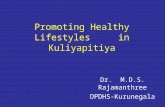 Promoting Healthy Lifestyles in Kuliyapitiya Dr. M.D.S. Rajamanthree DPDHS-Kurunegala.