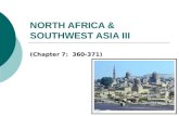 NORTH AFRICA & SOUTHWEST ASIA III (Chapter 7: 360-371)