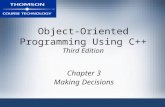 Object-Oriented Programming Using C++ Third Edition Chapter 3 Making Decisions.