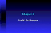 Chapter 2 Parallel Architectures. Outline Interconnection networks Interconnection networks Processor arrays Processor arrays Multiprocessors Multiprocessors.