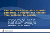 Factors associated with schools personnel’s support for tobacco free policies in Uganda. Wanyonyi EFN, Ayo- Yusuf OA School of Health systems and Public.
