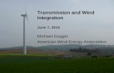 Transmission and Wind Integration June 7, 2010 Michael Goggin American Wind Energy Association.