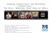 Forging Connections and Building Collections: The Mass. Memories Road Show at UMass Boston Jessica R. Holden, Archival Reference and Processing Librarian.