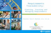 Requirements Traceability: Planning, Tracking and Managing Requirements Presenter: Paula R. Maychruk, BV/TEd., CAPM, CBAP.